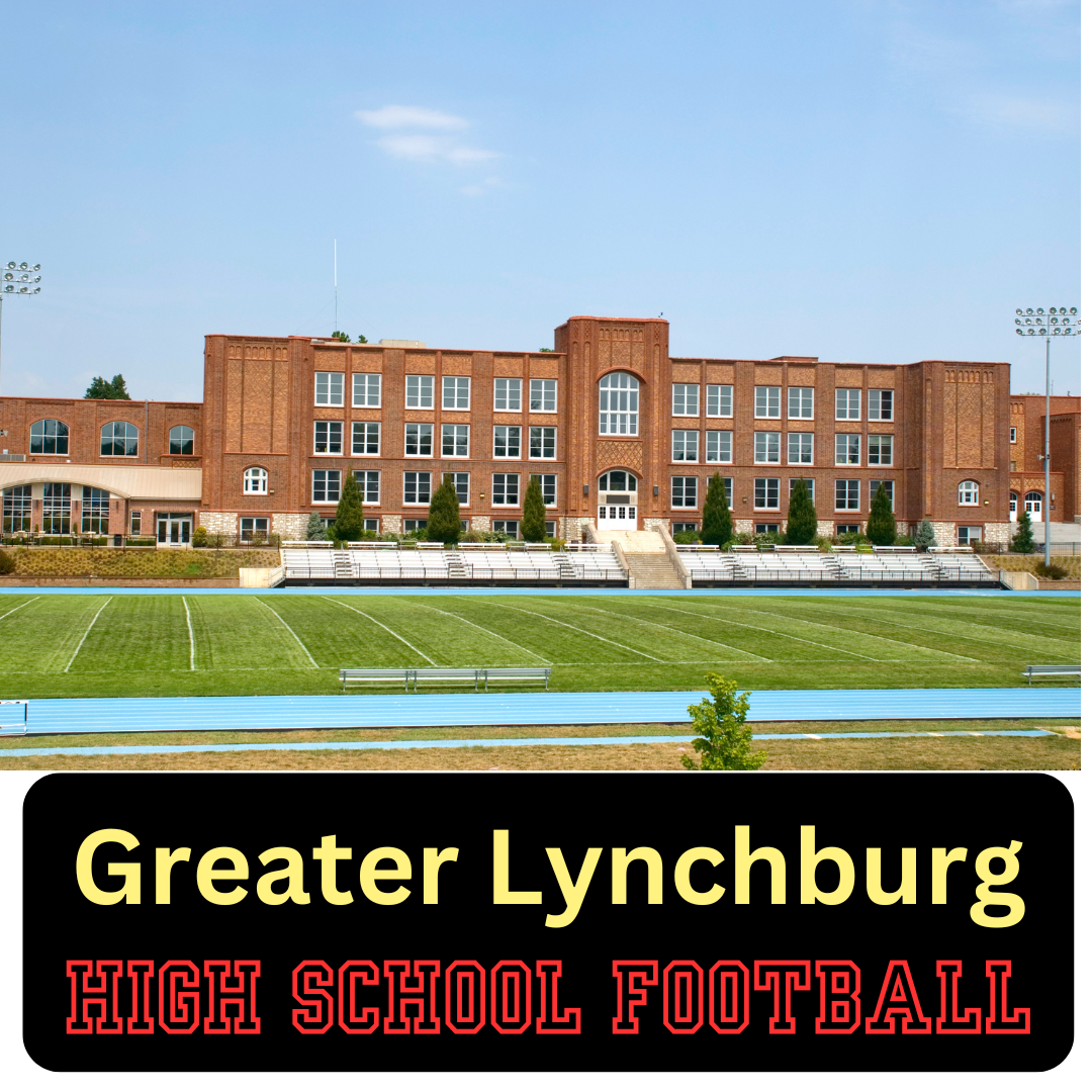 Greater Lynchburg High School Football. Week 7 Recap--looking to this Friday's Games.