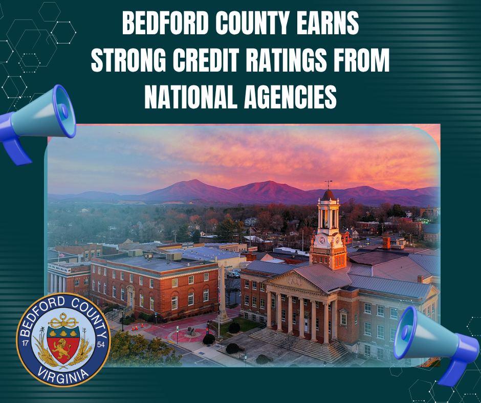 Bedford County Earns Strong Credit Ratings from National Agencies
